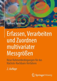 Title: Erfassen, Verarbeiten und Zuordnen multivariater Messgrößen: Neue Rahmenbedingungen für das Nächste-Nachbarn-Verfahren, Author: Gerhard Sartorius