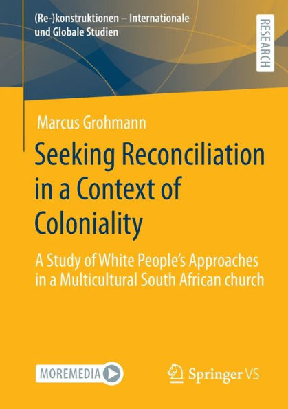 Seeking Reconciliation a Context of Coloniality: Study White People's Approaches Multicultural South African church