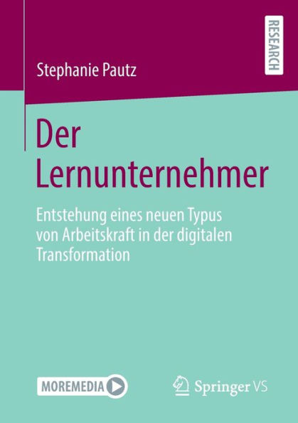 der Lernunternehmer: Entstehung eines neuen Typus von Arbeitskraft digitalen Transformation