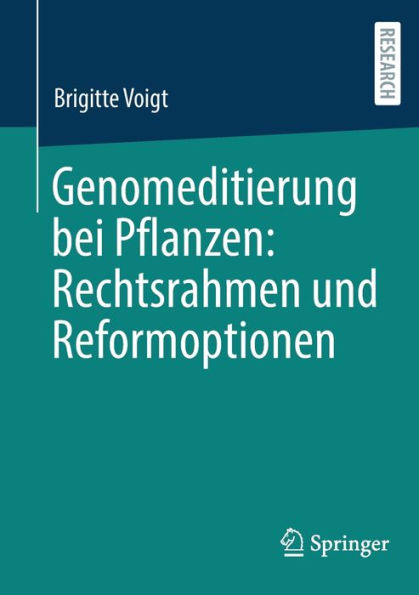 Genomeditierung bei Pflanzen: Rechtsrahmen und Reformoptionen