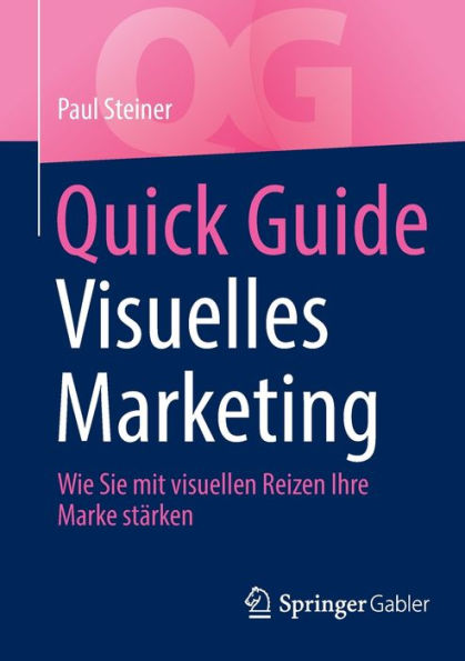 Quick Guide Visuelles Marketing: Wie Sie mit visuellen Reizen Ihre Marke stï¿½rken