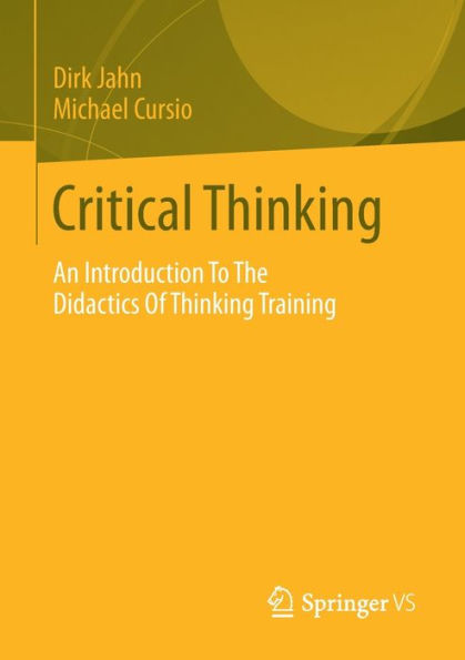 Critical Thinking: An Introduction To The Didactics Of Thinking Training