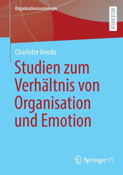 Emotionale Mitgliedschaft - Studien zum Verhï¿½ltnis von Organisation, Emotion und Individuum