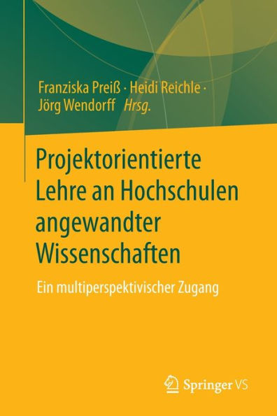 Projektorientierte Lehre an Hochschulen angewandter Wissenschaften: Ein multiperspektivischer Zugang