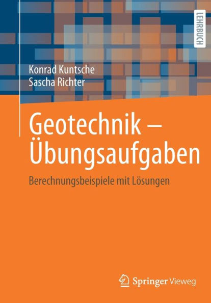 Geotechnik - Übungsaufgaben: Berechnungsbeispiele mit Lösungen