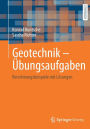 Geotechnik - Übungsaufgaben: Berechnungsbeispiele mit Lösungen
