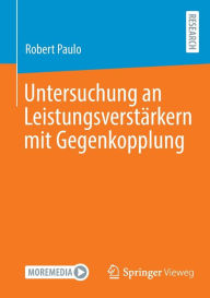 Title: Untersuchung an Leistungsverstärkern mit Gegenkopplung, Author: Robert Paulo