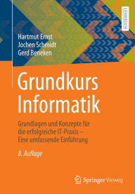 Title: Grundkurs Informatik: Grundlagen und Konzepte für die erfolgreiche IT-Praxis - Eine umfassende Einführung, Author: Hartmut Ernst