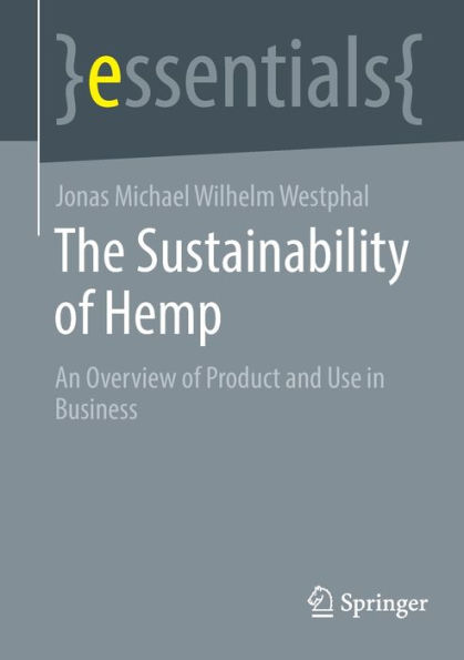 The Sustainability of Hemp: An Overview Product and Use Business