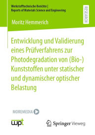 Title: Entwicklung und Validierung eines Prï¿½fverfahrens zur Photodegradation von (Bio-)Kunststoffen unter statischer und dynamischer optischer Belastung, Author: Moritz Hemmerich