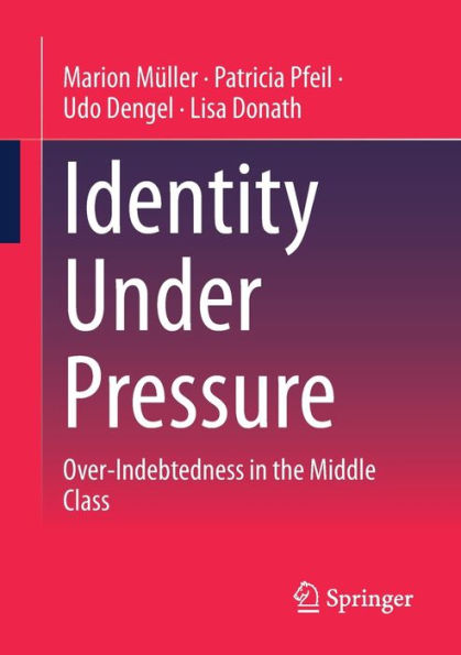 Identity Under Pressure: Over-Indebtedness the Middle Class