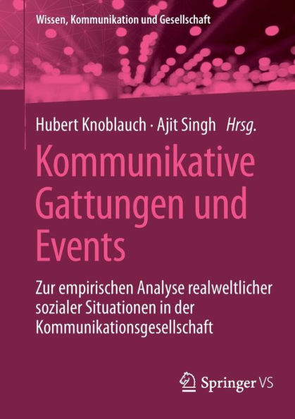 Kommunikative Gattungen und Events: Zur empirischen Analyse realweltlicher sozialer Situationen der Kommunikationsgesellschaft