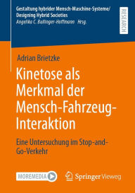 Title: Kinetose als Merkmal der Mensch-Fahrzeug-Interaktion: Eine Untersuchung im Stop-and-Go-Verkehr, Author: Adrian Brietzke