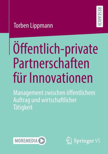 Öffentlich-private Partnerschaften für Innovationen: Management zwischen öffentlichem Auftrag und wirtschaftlicher Tätigkeit