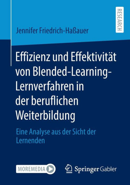 Effizienz und Effektivität von Blended-Learning-Lernverfahren der beruflichen Weiterbildung: Eine Analyse aus Sicht Lernenden