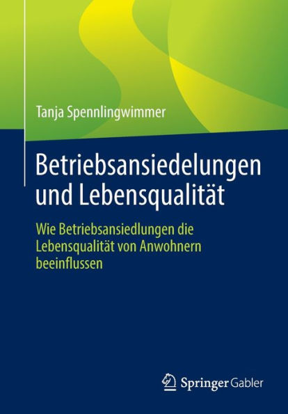 Betriebsansiedelungen und Lebensqualität: Wie Betriebsansiedlungen die Lebensqualität von Anwohnern beeinflussen