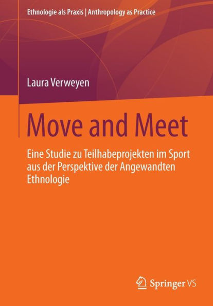 Move and Meet: Eine Studie zu Teilhabeprojekten im Sport aus der Perspektive Angewandten Ethnologie