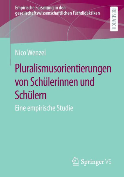 Pluralismusorientierungen von Schï¿½lerinnen und Schï¿½lern: Eine empirische Studie