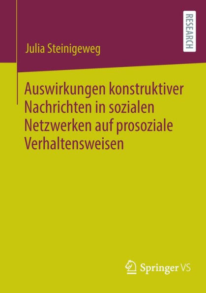 Auswirkungen konstruktiver Nachrichten sozialen Netzwerken auf prosoziale Verhaltensweisen