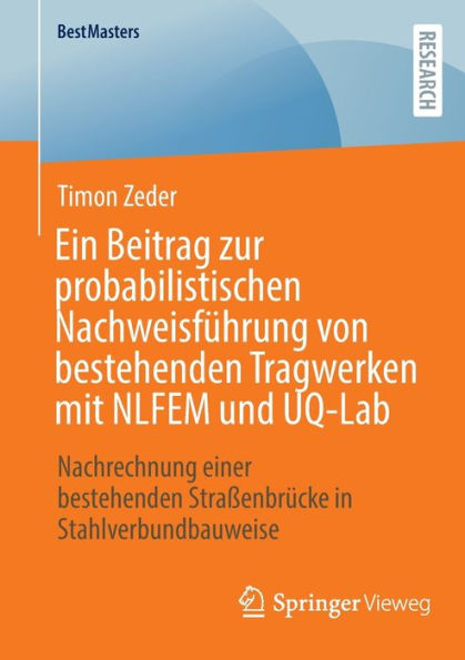 Ein Beitrag zur probabilistischen Nachweisfï¿½hrung von bestehenden Tragwerken mit NLFEM und UQ-Lab: Nachrechnung einer bestehenden Straï¿½enbrï¿½cke in Stahlverbundbauweise