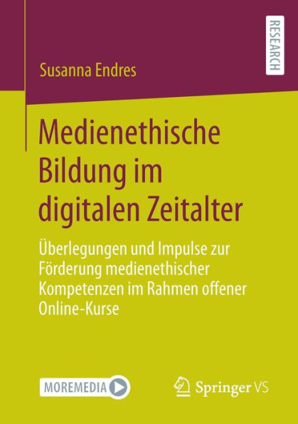 Medienethische Bildung im digitalen Zeitalter: Überlegungen und Impulse zur Förderung medienethischer Kompetenzen Rahmen offener Online-Kurse