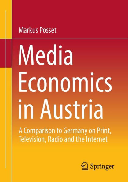 Media Economics Austria: A Comparison to Germany on Print, Television, Radio and the Internet