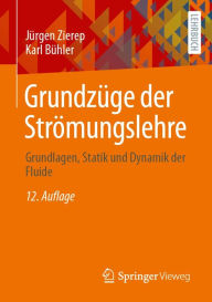 Title: Grundzï¿½ge der Strï¿½mungslehre: Grundlagen, Statik und Dynamik der Fluide, Author: Jïrgen Zierep