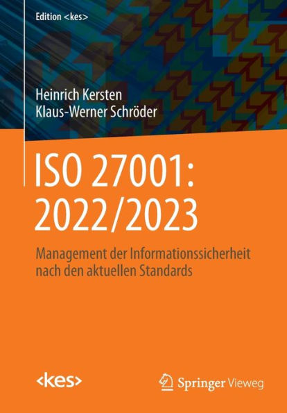 ISO 27001: 2022/2023: Management der Informationssicherheit nach den aktuellen Standards