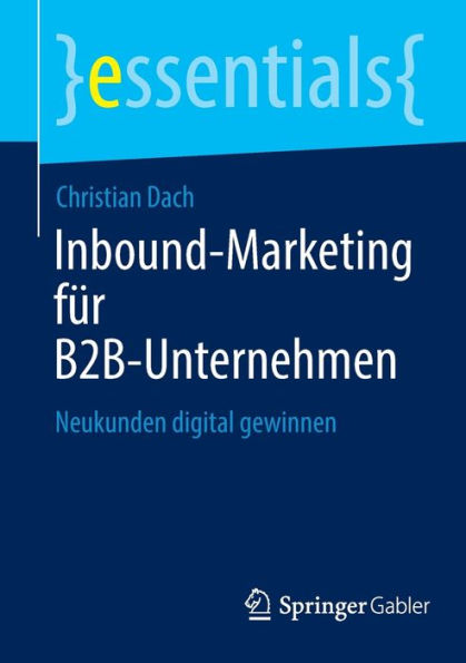 Inbound-Marketing für B2B-Unternehmen: Neukunden digital gewinnen