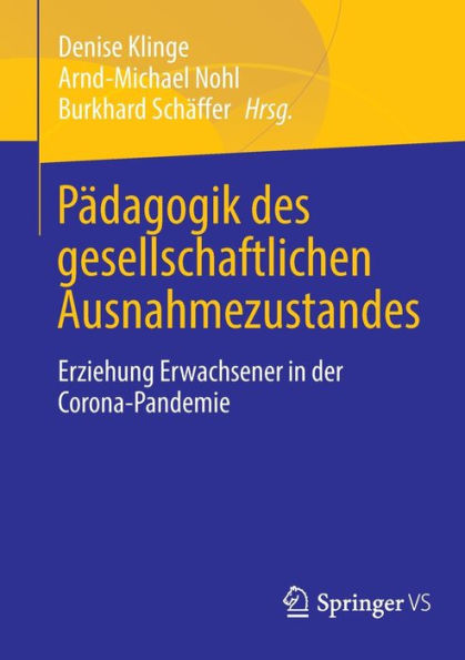 Pädagogik des gesellschaftlichen Ausnahmezustandes: Erziehung Erwachsener der Corona-Pandemie