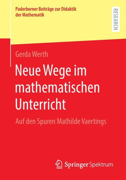 Neue Wege im mathematischen Unterricht: Auf den Spuren Mathilde Vaertings