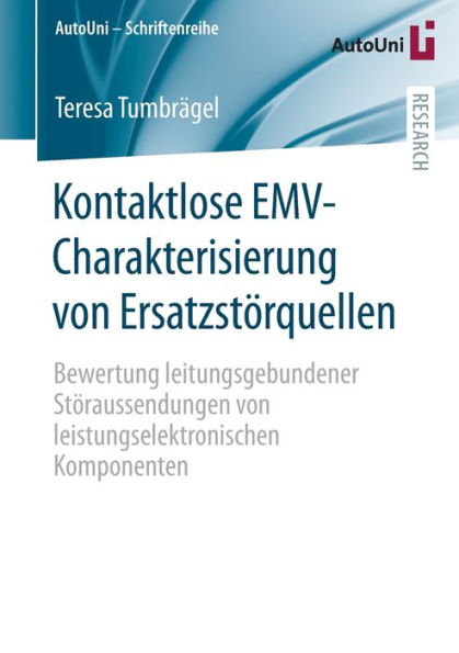 Kontaktlose EMV-Charakterisierung von Ersatzstï¿½rquellen: Bewertung leitungsgebundener Stï¿½raussendungen leistungselektronischen Komponenten