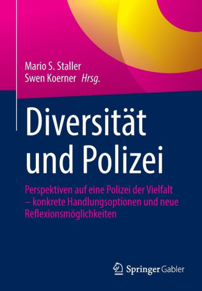 Diversitï¿½t und Polizei: Perspektiven auf eine Polizei der Vielfalt - konkrete Handlungsoptionen und neue Reflexionsmï¿½glichkeiten