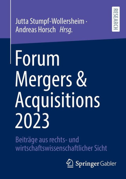 Forum Mergers & Acquisitions 2023: Beiträge aus rechts- und wirtschaftswissenschaftlicher Sicht