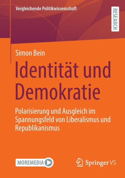 Identitï¿½t und Demokratie: Polarisierung Ausgleich im Spannungsfeld von Liberalismus Republikanismus