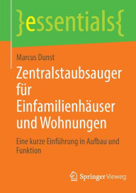 Title: Zentralstaubsauger für Einfamilienhäuser und Wohnungen: Eine kurze Einführung in Aufbau und Funktion, Author: Marcus Dunst
