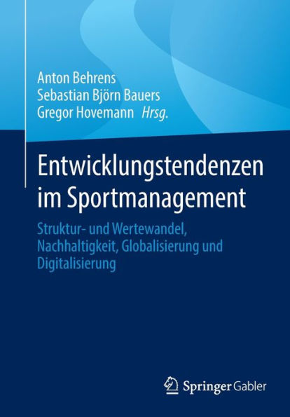 Entwicklungstendenzen im Sportmanagement: Struktur- und Wertewandel, Nachhaltigkeit, Globalisierung Digitalisierung