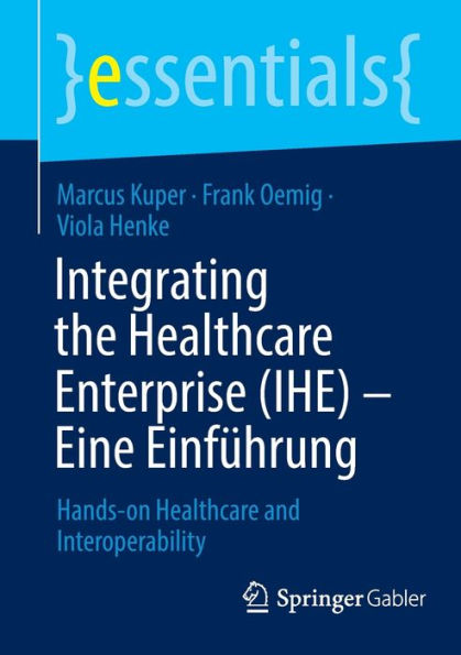 Integrating the Healthcare Enterprise (IHE) - Eine Einführung: Hands-on and Interoperability