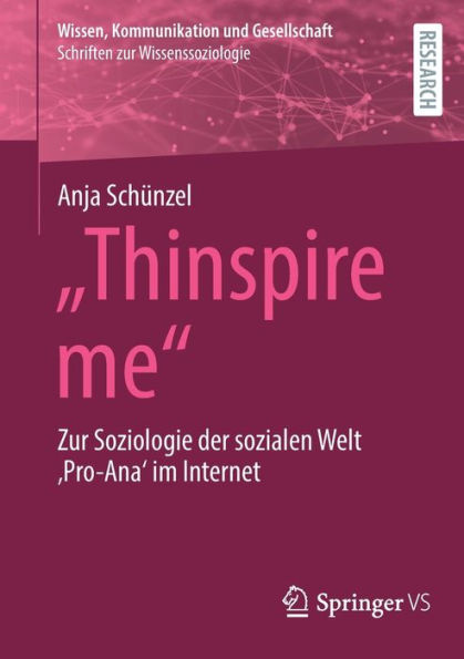 "Thinspire me": Zur Soziologie der sozialen Welt 'Pro-Ana' im Internet