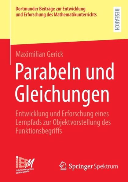 Parabeln und Gleichungen: Entwicklung und Erforschung eines Lernpfads zur Objektvorstellung des Funktionsbegriffs