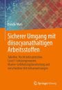 Sicherer Umgang mit diisocyanathaltigen Arbeitsstoffen: Tabellen, Rechtsinterpretation, Level 1 Schulungsmuster, Muster-Gefï¿½hrdungsbeurteilung und verschiedene Betriebsanweisungen