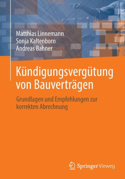 Kï¿½ndigungsvergï¿½tung von Bauvertrï¿½gen: Grundlagen und Empfehlungen zur korrekten Abrechnung