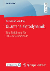 Title: Quantenelektrodynamik: Eine Einführung für Lehramtsstudierende, Author: Katharina Sandner