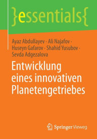 Title: Entwicklung eines innovativen Planetengetriebes, Author: Ayaz Abdullayev