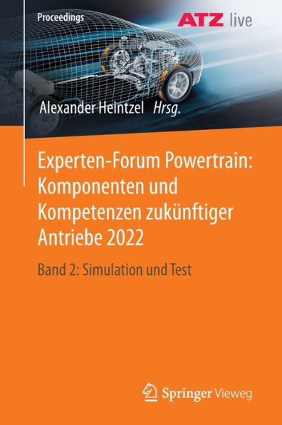 Experten-Forum Powertrain: Komponenten und Kompetenzen zukï¿½nftiger Antriebe 2022: Band 2: Simulation Test