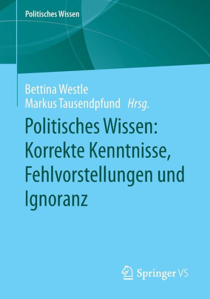 Politisches Wissen: Korrekte Kenntnisse, Fehlvorstellungen und Ignoranz