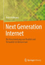 Next Generation Internet: Die Verschmelzung von Realitï¿½t und Virtualitï¿½t im Metaversum