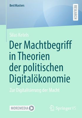 Der Machtbegriff in Theorien der politischen Digitalï¿½konomie: Zur Digitalisierung der Macht