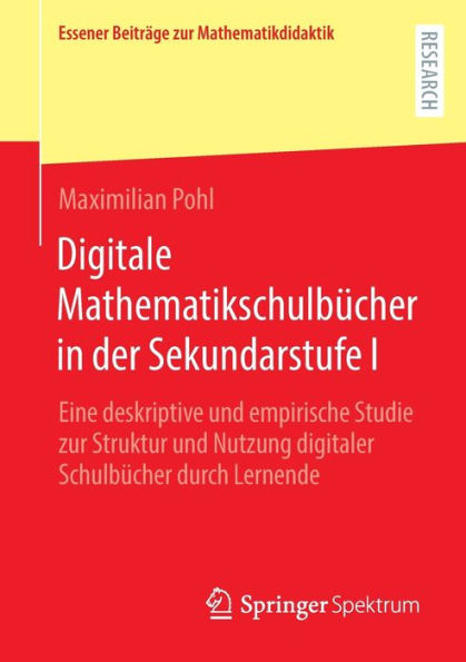 Digitale Mathematikschulbücher in der Sekundarstufe I: Eine deskriptive und empirische Studie zur Struktur und Nutzung digitaler Schulbücher durch Lernende