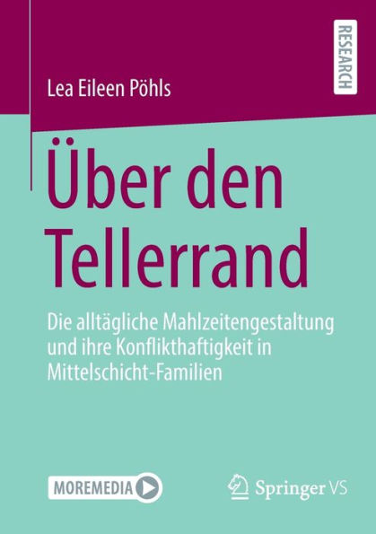 Über den Tellerrand: Die alltägliche Mahlzeitengestaltung und ihre Konflikthaftigkeit Mittelschicht-Familien